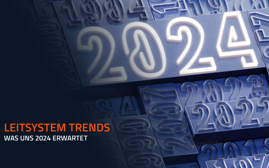Leitsystem Trends: Was uns 2024 erwartet
