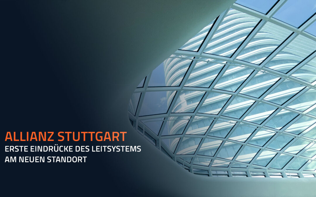 Allianz Stuttgart: Erste Eindrücke des Leitsystems am neuen Standort