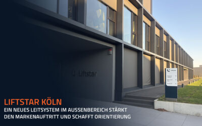 Liftstar Köln: Ein neues Leitsystem im Außenbereich stärkt den Markenauftritt und schafft Orientierung