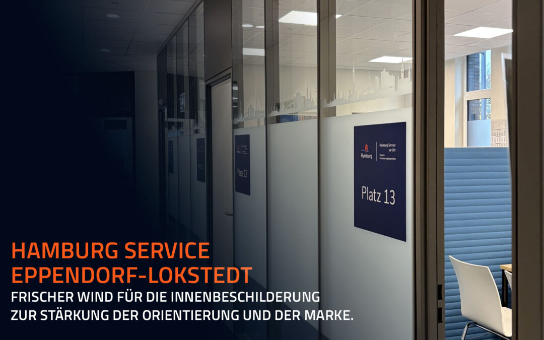Hamburg Service Eppendorf-Lokstedt: Frischer Wind für die Innenbeschilderung zur Stärkung der  Orientierung und der Marke.