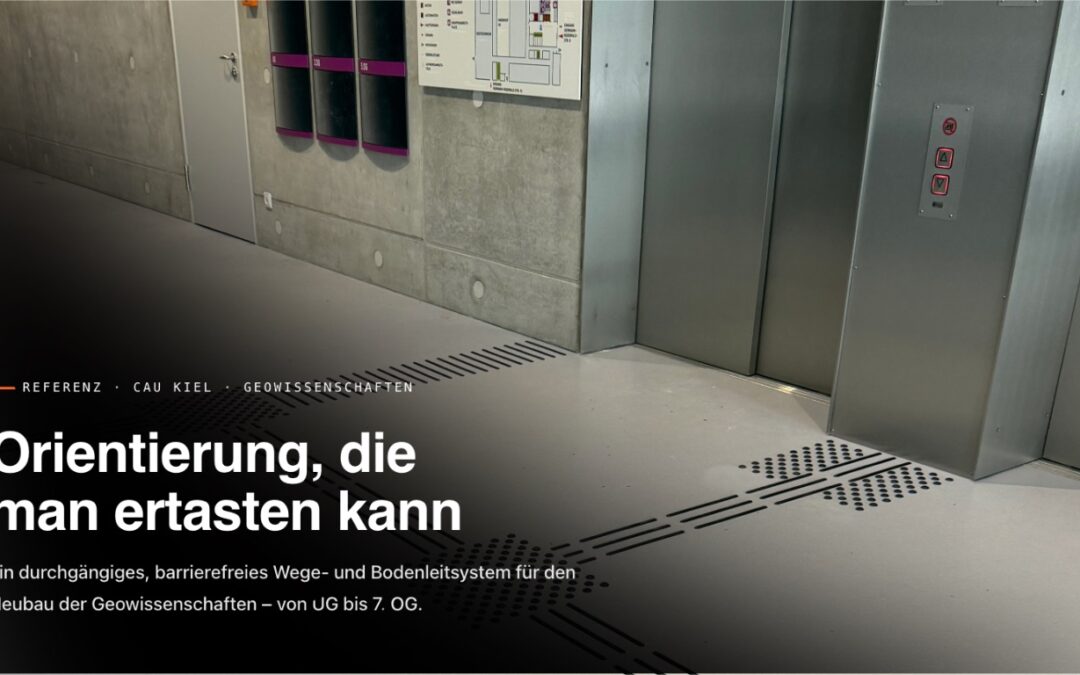 Referenz CAU Kiel Geowissenschaften: Orientierung, die man ertasten kann — taktiles Bodenleitsystem vor den Aufzügen